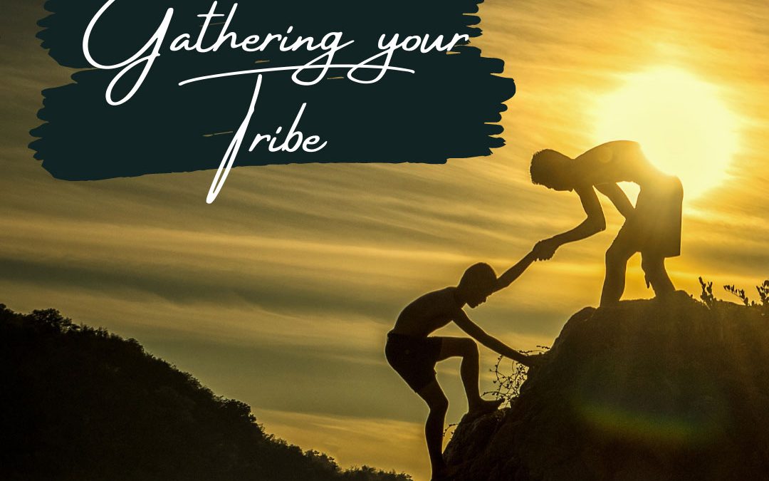 Gathering your Tribe