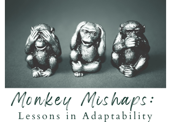 Monkey Mishaps: Lessons in Adaptability