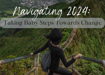 Navigating 2024: Taking Baby Steps Towards Change