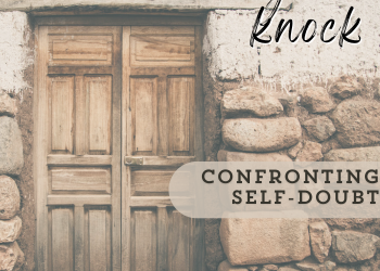 The Courage to Knock: Confronting Self-Doubt